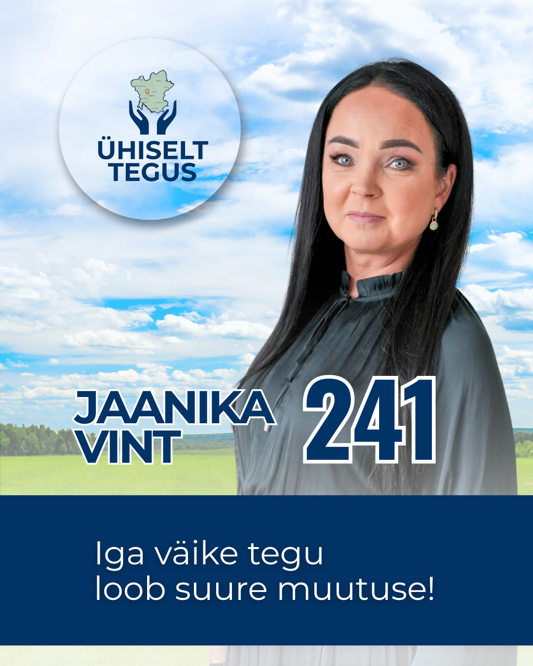 Jaanika Vint, Ühiselt Tegus valimisliidu kandidaat nr 241. Tunnuslause: Iga väike tegu loob suure muutuse!