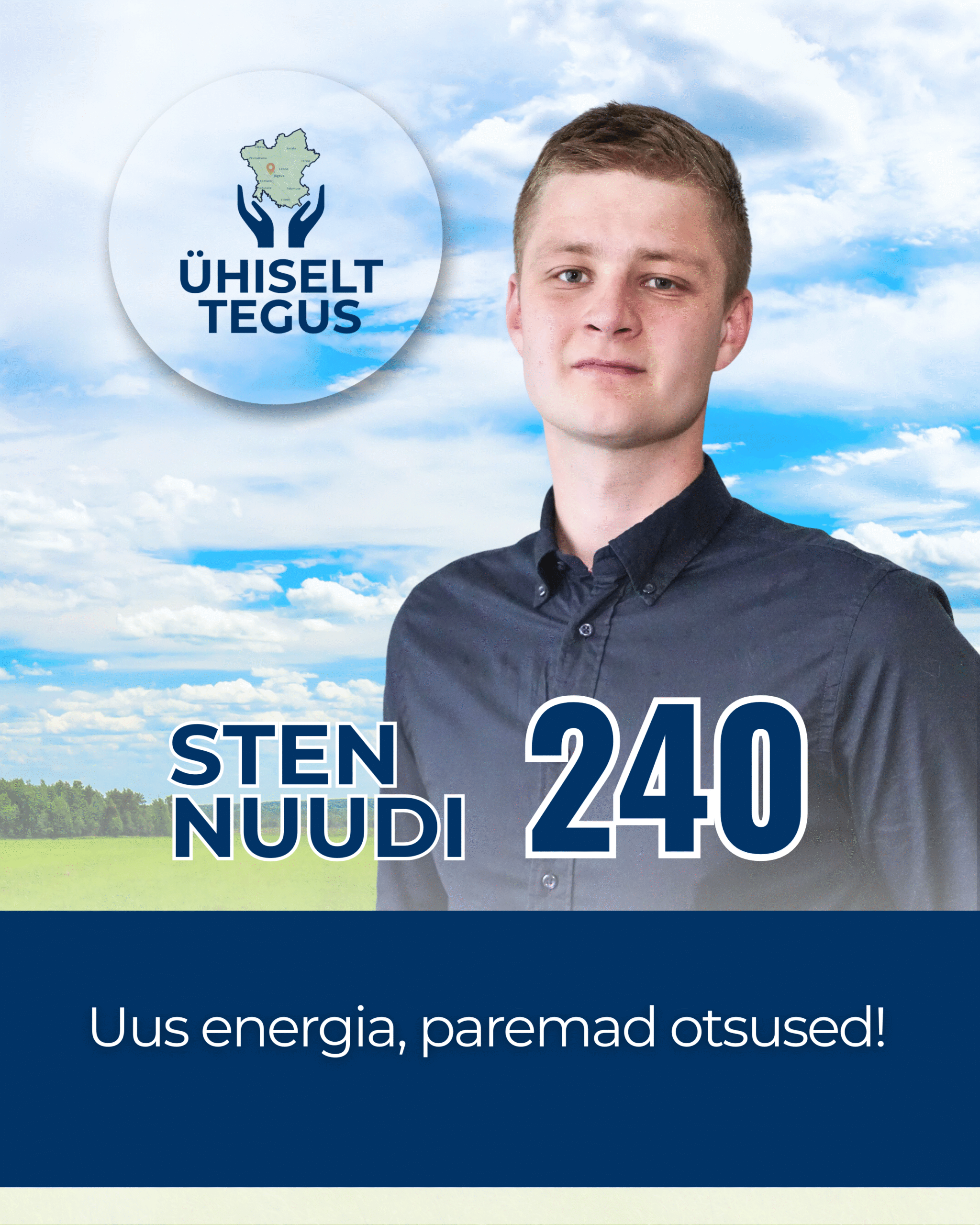 Sten Nuudi, Ühiselt Tegus valimisliidu kandidaat nr 240. Tunnuslause: Uus energia, paremad otsused!